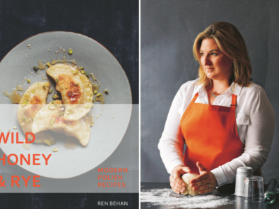 From Blog to Book. Food Writer Ren Behan on her new cookbook Wild Honey & Rye
